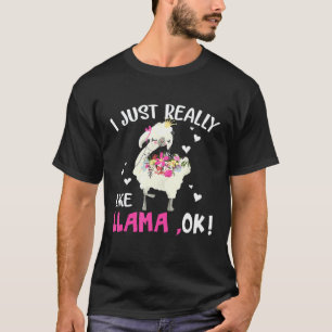 I Just Really Like Llama Ok for Alpaca Lovers T-Shirt