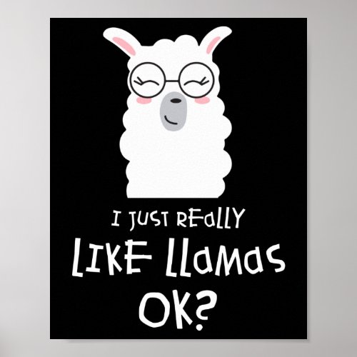 I Just Really Like Llama Okay Llama Alpaca Lover Poster