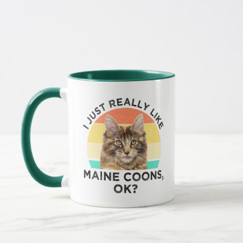 I Just Really Like Maine Coons Ok Mug