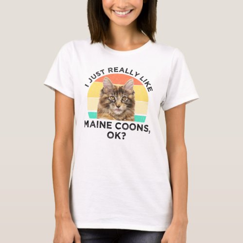 I Just Really Like Maine Coons Ok T_Shirt