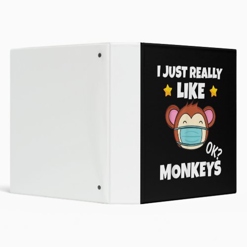 I Just Really Like Monkeys Monkey Wearing A Mask 3 Ring Binder