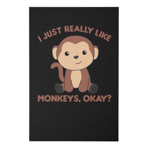 I Just Really Like Monkeys Okay _ Sweet Monkey Faux Canvas Print