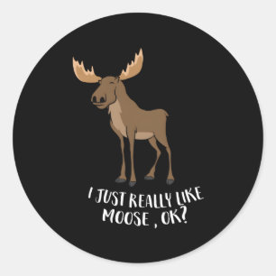 I Just Really Like Moose Ok Canadian Moose Classic Round Sticker