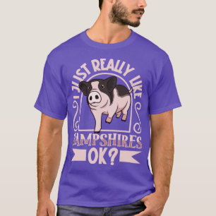 I just really like my Hampshire Pig T-Shirt