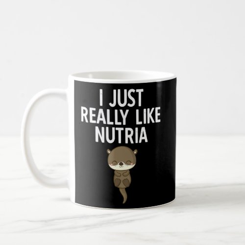 I Just Really Like Nutria Animal Nutria Brown Safa Coffee Mug