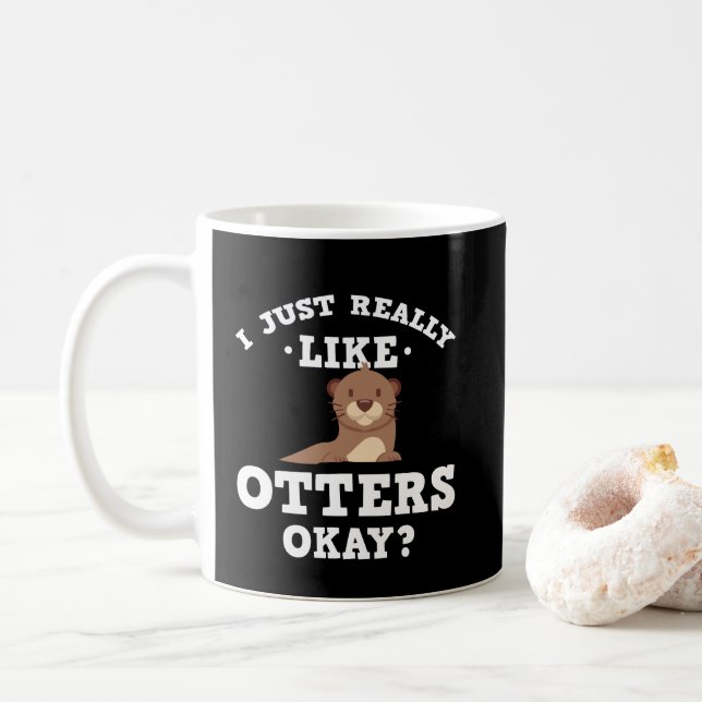 I Just Really Like Otters Funny Quote Mug (With Donut)