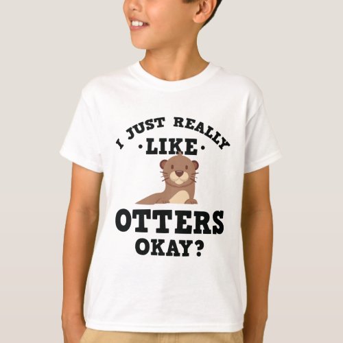 I Just Really Like Otters Funny Quote  T_Shirt