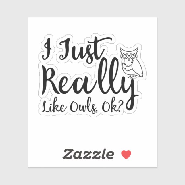 I Just Really Like Owls, Ok? Sticker (Sheet)