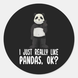 I Just Really Like Pandas Ok Panda Classic Round Sticker