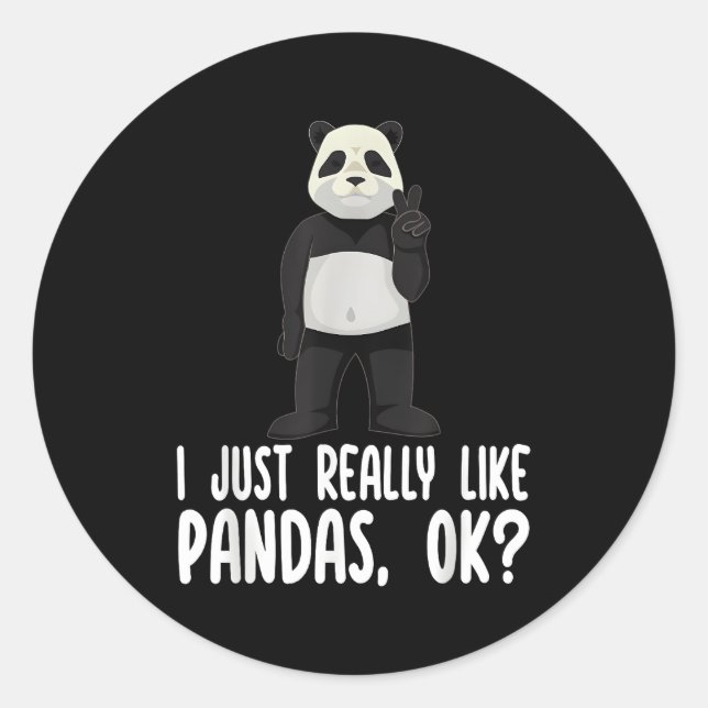I Just Really Like Pandas Ok Panda Classic Round Sticker (Front)