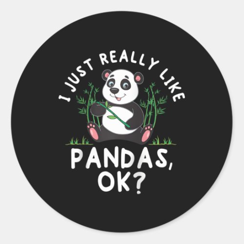 I Just Really Like Pandas Ok Wildlife Animal Zooke Classic Round Sticker