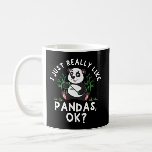 I Just Really Like Pandas Ok Wildlife Animal Zooke Coffee Mug