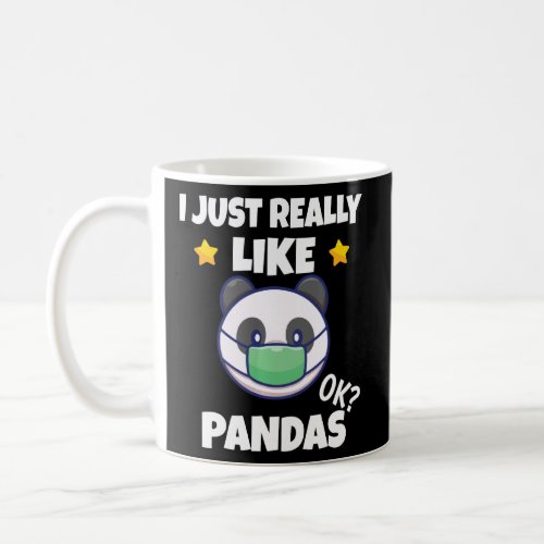 I Just Really Like Pandas Panda Wearing A Face Mas Coffee Mug