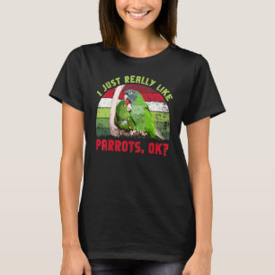 I Just Really Like Parrots Ok Retro Design T-Shirt
