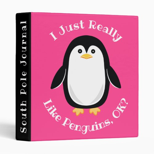 I Just Really Like Penguins Funny Girls Journal 3 Ring Binder