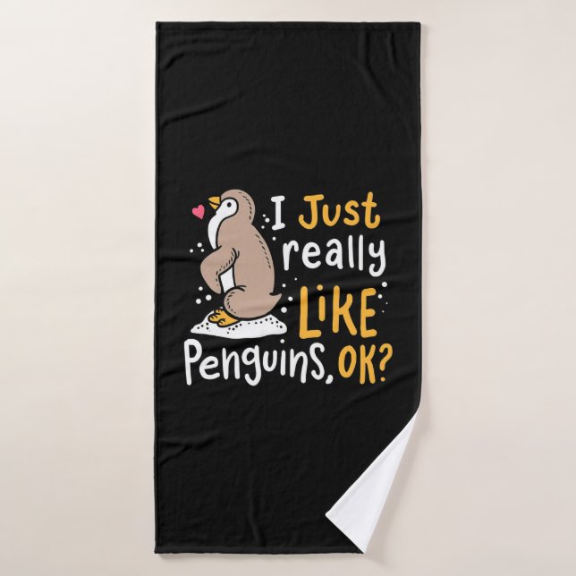 I Just Really Like Penguins Ok Bath Towel (Bath Towel)