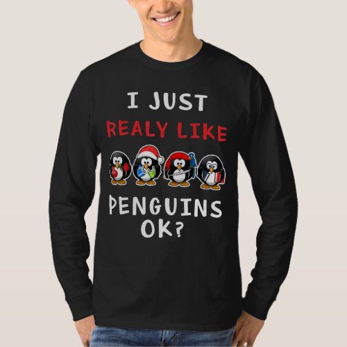 I Just Really Like Penguins Ok Cute Funny Spirit A T_Shirt