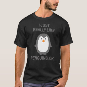 I Just Really Like Penguins Ok Cute Penguin 2 T-Shirt