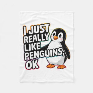 I Just Really Like Penguins Ok Funny Design Fleece Blanket