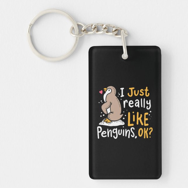 I Just Really Like Penguins Ok Keychain (Front)