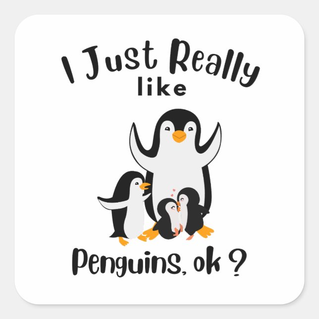 I Just Really Like Penguins ok Square Sticker (Front)