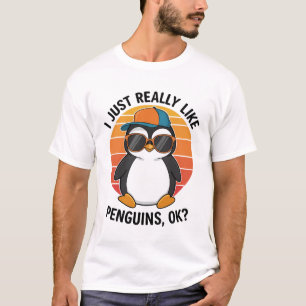 I Just Really Like Penguins, OK T-Shirt