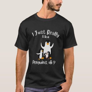 I Just Really Like Penguins ok T-Shirt