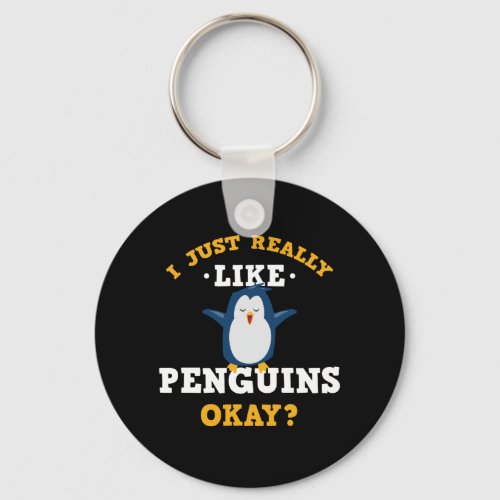 I Just Really Like Penguins Quote Keychain