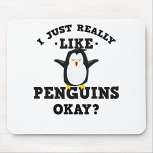 I Just Really Like Penguins Quote Mouse Pad