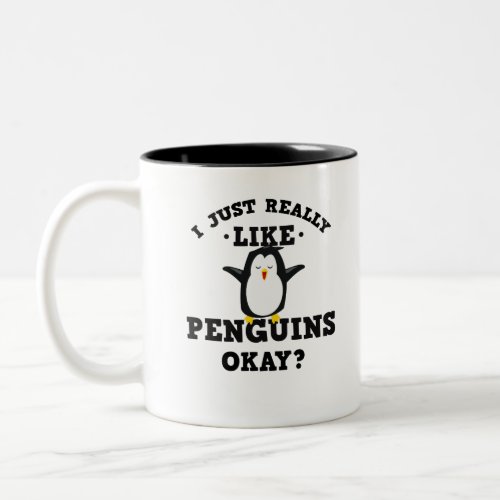 I Just Really Like Penguins Quote Two_Tone Coffee Mug