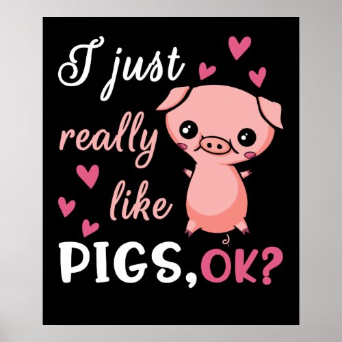 I Just Really Like Pigs Cute Farm Animal Pork Poster
