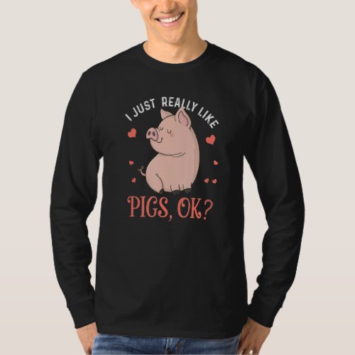 I Just Really Like Pigs Ok Funny Pig Lover Christm T_Shirt