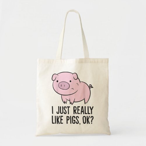 I Just Really Like Pigs OK Kids Boys Love Pigs  C Tote Bag
