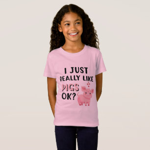 I Just Really Like Pigs OK? T-Shirt