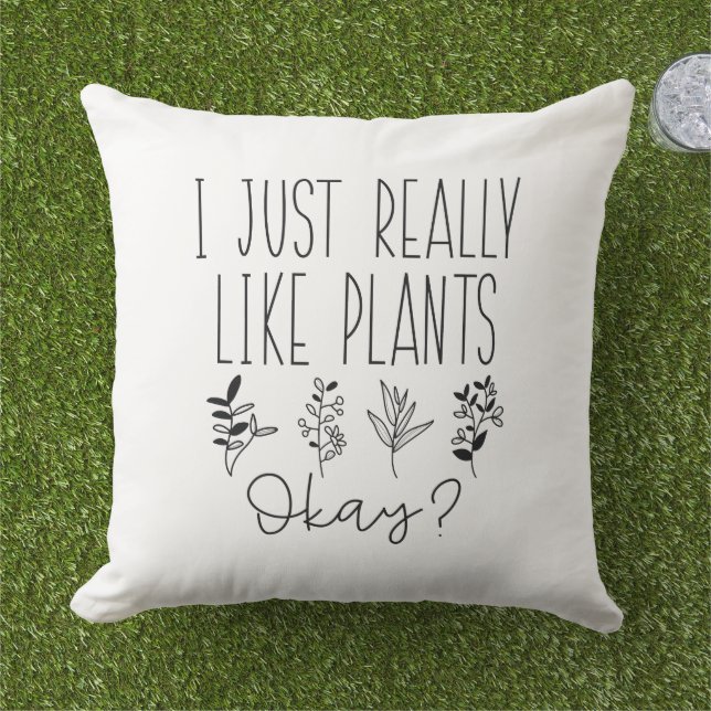 I Just Really Like Plants Okay Outdoor Pillow (Grass)