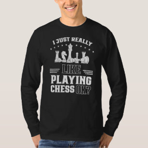 I Just Really Like Playing Chess Ok Player Match T-Shirt