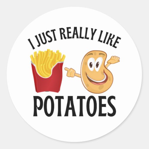 I just really like potatoes   classic round sticker