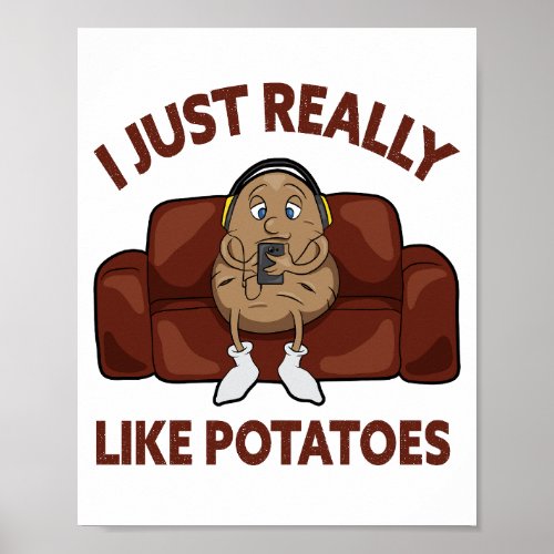 I Just Really Like Potatoes _ Cute Potato  Poster