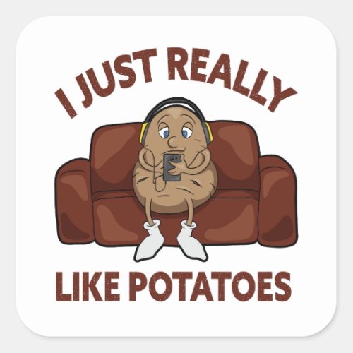 I Just Really Like Potatoes _ Cute Potato  Square Sticker