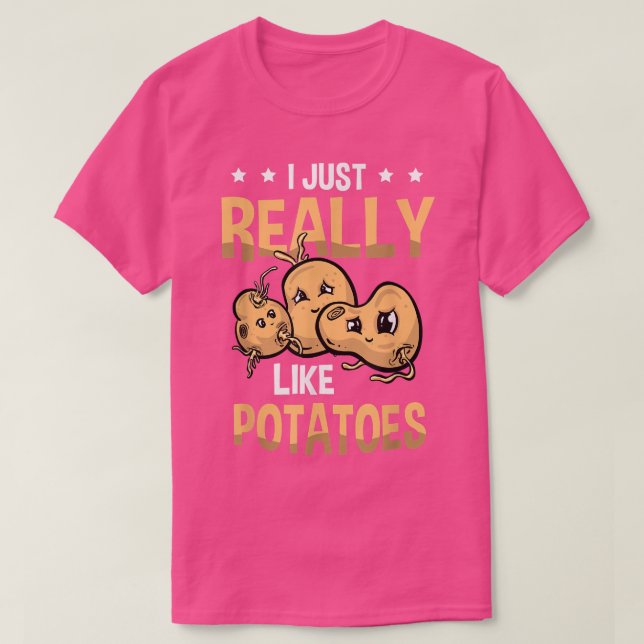 I Just Really Like Potatoes Vegetarian Fries Potat T-Shirt (Design Front)