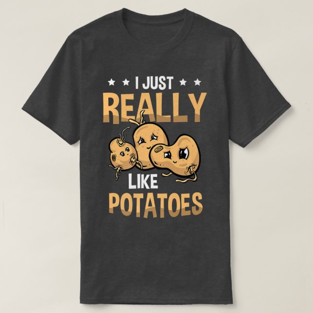 I Just Really Like Potatoes Vegetarian Fries Potat T-Shirt (Design Front)