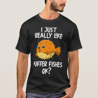 I Just Really Like Puffer Fishes Ok