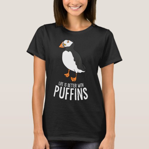 I Just Really Like Puffin Birds Life Is Better Wit T_Shirt