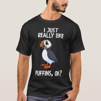 I Just Really Like Puffins Ok T-Shirt