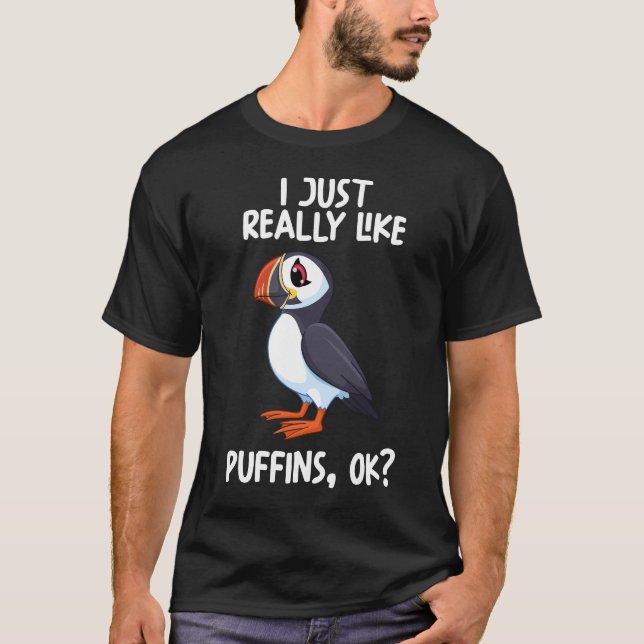 I Just Really Like Puffins Ok T-Shirt (Front)