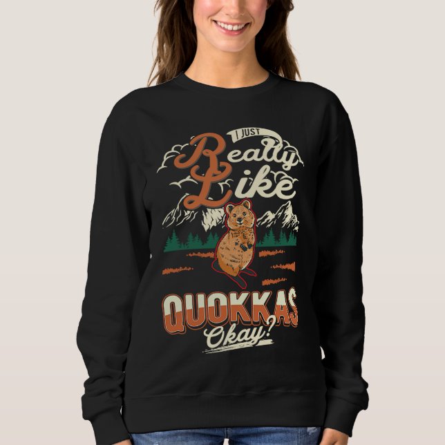 I just really like Quokkas Sweatshirt (Front)