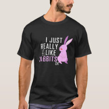 I Just Really Like Rabbits Ok, Cute Bunny Rabbit
