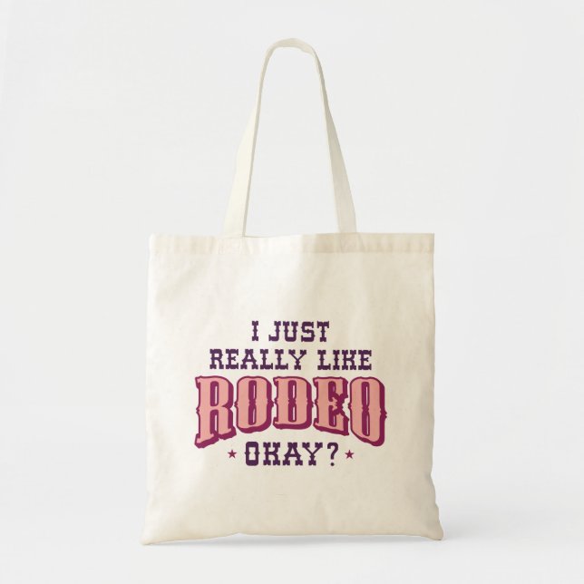 I Just Really Like Rodeo Okay Tote Bag (Front)