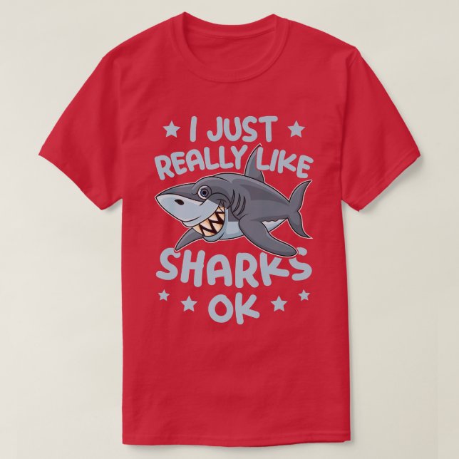 I Just Really Like Sharks Ok Shark Lover Marine Bi T-Shirt (Design Front)