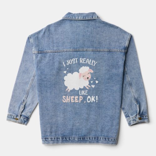 I Just Really Like Sheep Ok  for Lamb Lovers  K Denim Jacket